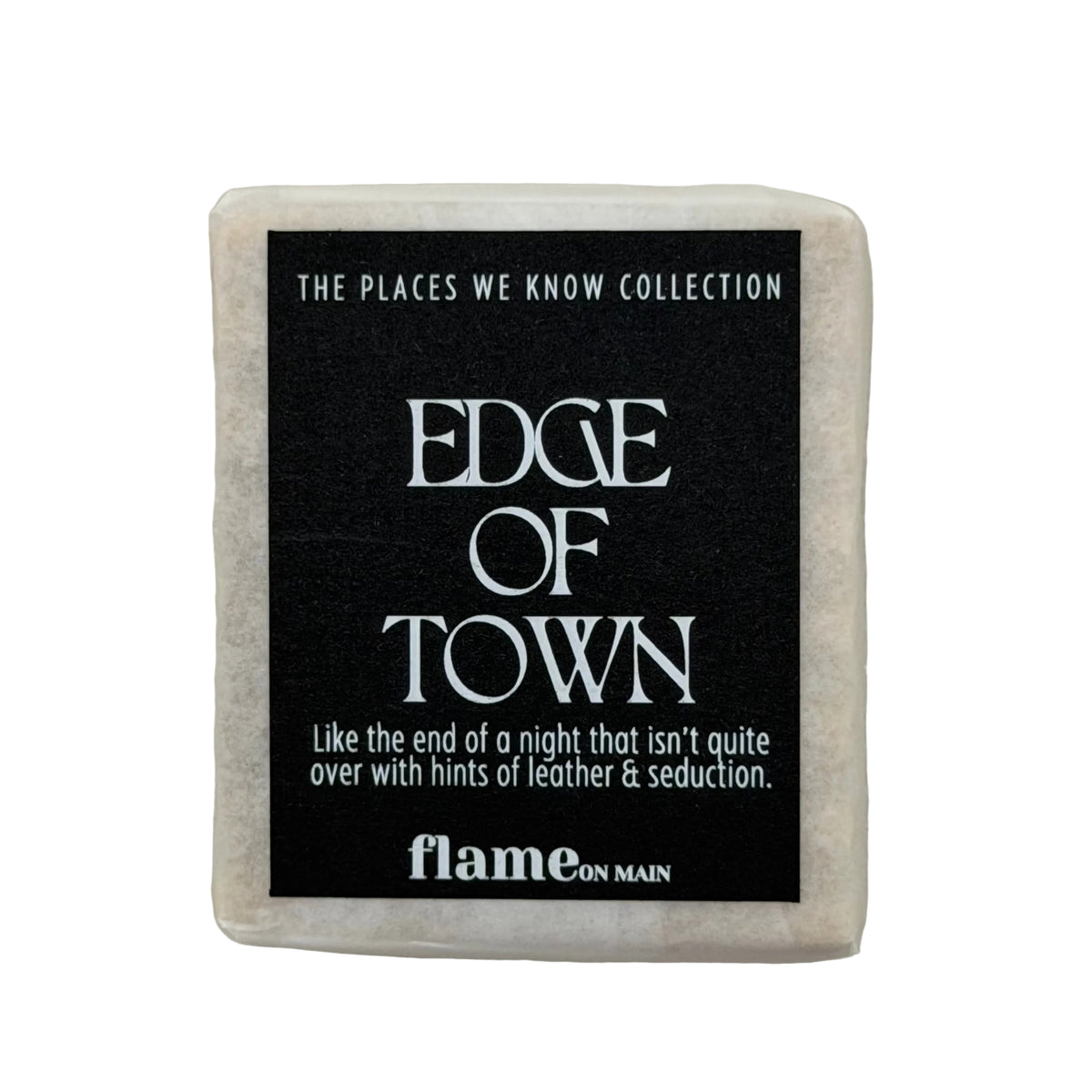 Flame on Main Places We Know Soap, Edge of Town, 3 oz