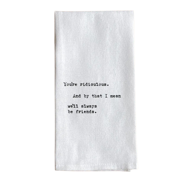 Tea Towel, You’re Ridiculous