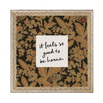 So Good To Be Home Framed Antique Art, 16 X 16 in. 1