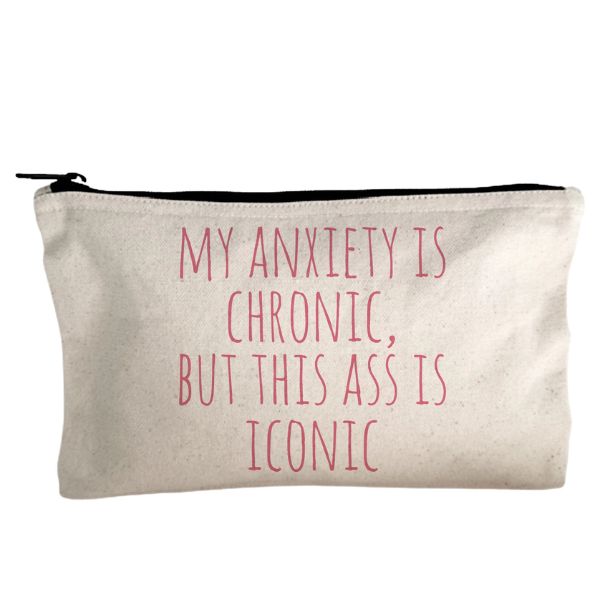 Funny Canvas Zipper Pouch, Anxiety Chronic, Ass Iconic with humorous pink text "My anxiety is chronic, but this ass is iconic" on natural canvas background, a quirky decor gift from Knotty and Board.