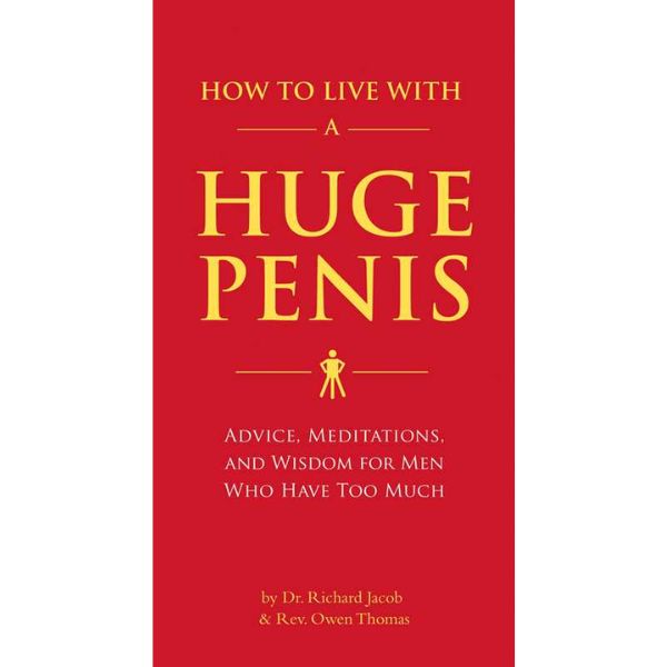 How To Live with A Huge Penis