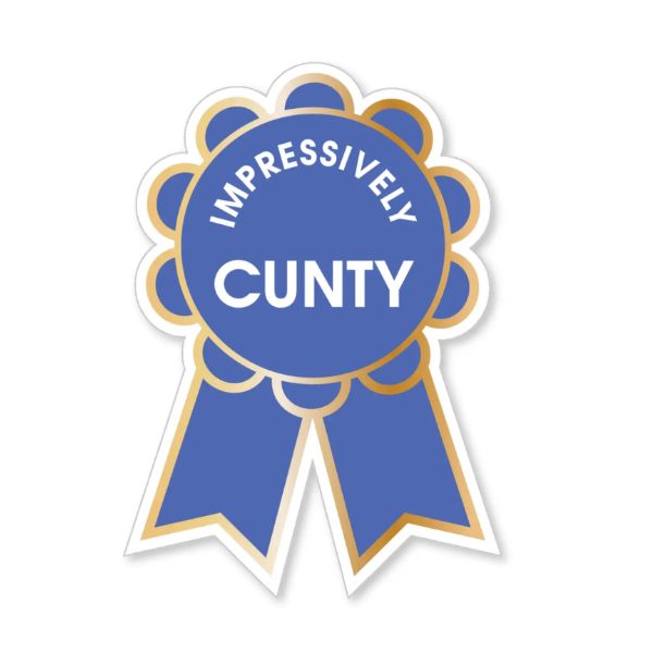 Funny Vinyl Sticker, Impressively C*nty showing a blue award ribbon design with white and gold accents, perfect for adding humor and bold decor touches in any room.