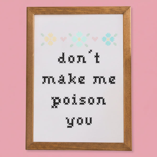 Don't Make Me Poison You Art Print, 8 X 10 in.